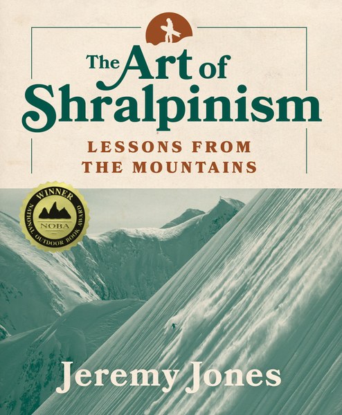 The Art of Shralpinism by Jeremy Jones