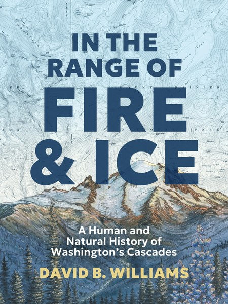 In the Range of Fire & Ice by David B Williams