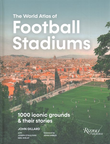 World Atlas of Football Stadiums by John Gillard (hardcover)
