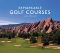 Remarkable Golf Courses by Iain Spragg (hardcover)