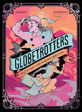 Globetrotters by Julian Voloj and Julie Rocheleau