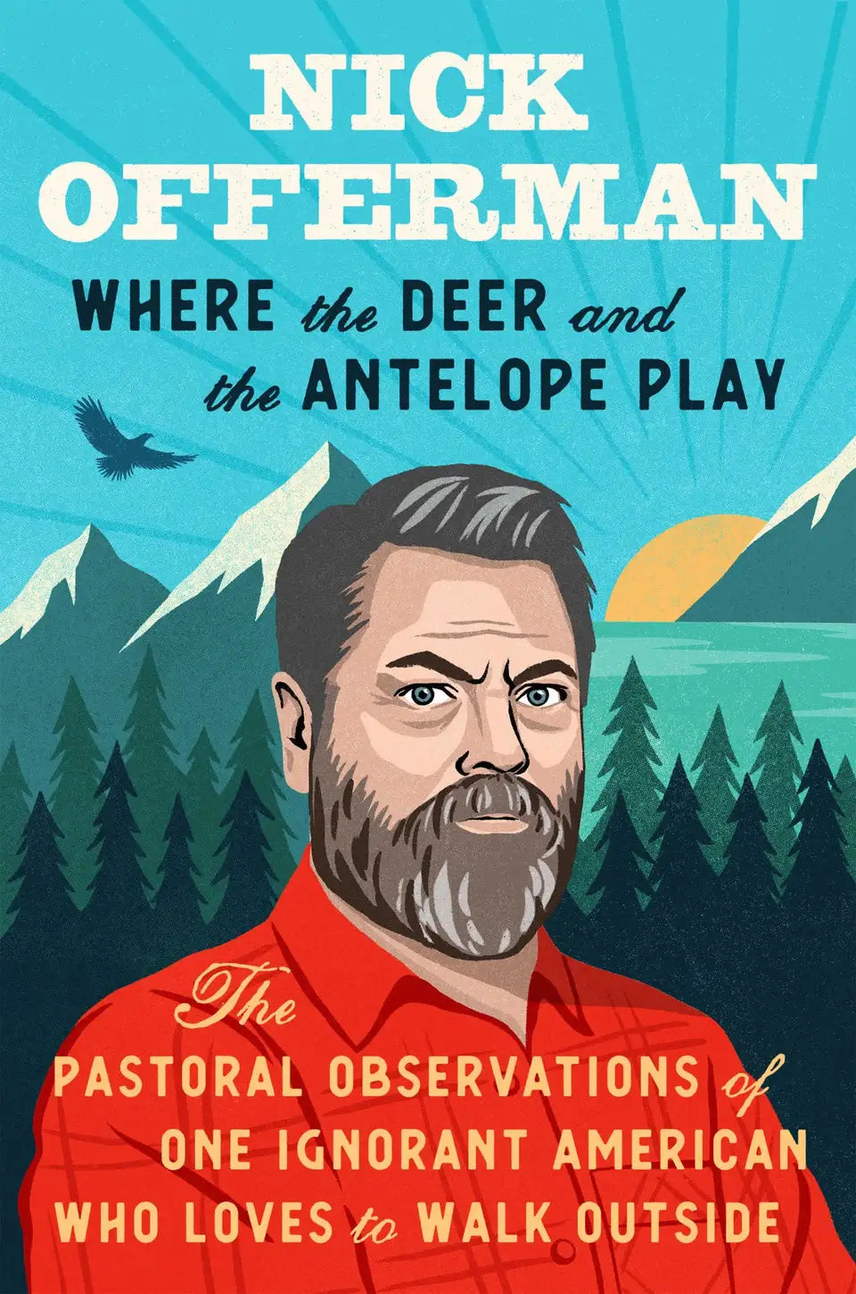 Where the Deer and Antelope Play by Nick Offerman (hardcover)