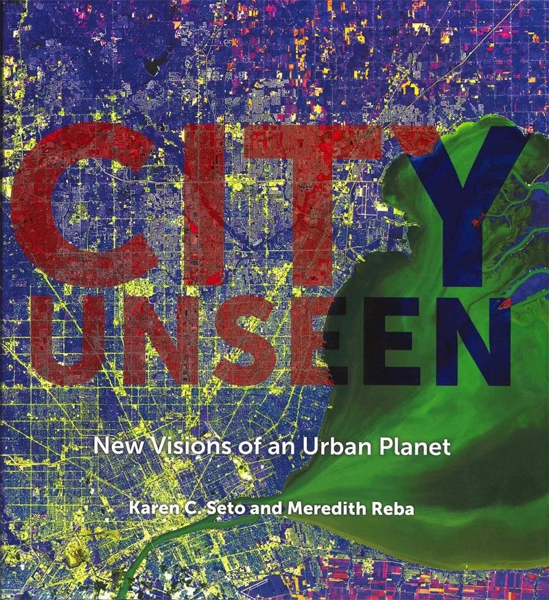 City Unseen by Karen C Seto and Meredith Reba