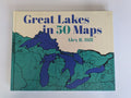 The Great Lakes in 50 Maps by Alex Hill
