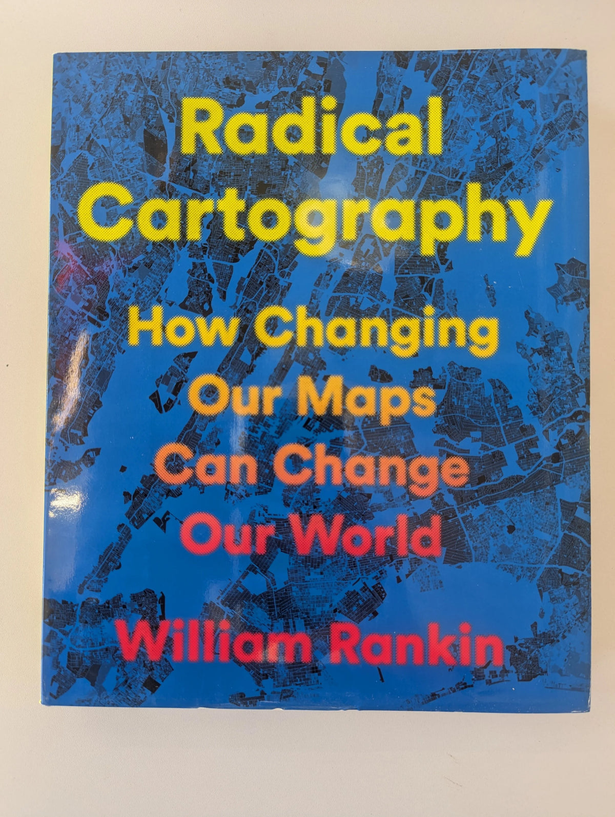 Radical Cartography by William Rankin