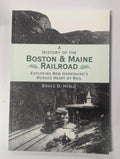 A History of the Boston & Maine Railroad by Bruce Heald