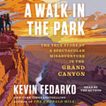 A Walk in the Park by Kevin Fedarko (hardcover)